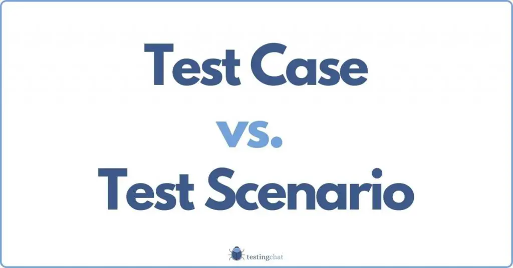 Test Case vs Test Scenario [featured image]
